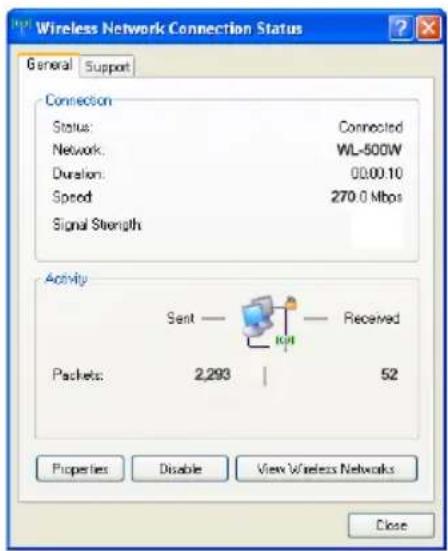 Wireless Network Connection Status General Support Connection Status: Connected Network: WL-500W Duration: 00.00.10 Speed 270.0 Mbps Signal Strength Activity Sent — Received Packets: 2,293 | 52 Properties Disable View Wireless Networks Close