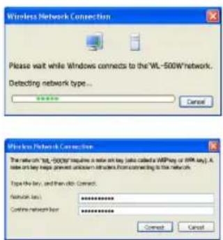 Wireless Network Connection Please wait while Windows connects to the WL-500W network. Detecting network type... Cancel Wireless Network Connection The network key, 500W requires a key on key (please call a WP/Key or W/Key). A key on key helps prevent unknown identifiers from connecting to this network. Type the key, and then do. Connect. Network key: ********** Confine network: ********** Connect Cancel