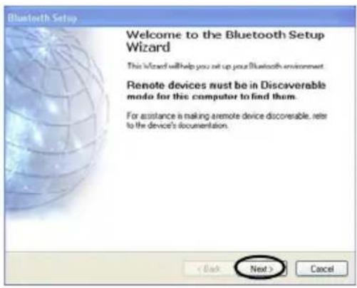 Bluetooth Setup Welcome to the Bluetooth Setup Wizard This Wizard will help you set up your Bluetooth environment. Remote devices must be in Discoverable mode for this computer to find them. For assistance is making remote device discoverable, refer to the device's documentation. < Back Next > Cancel