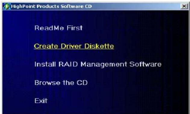 HighPoint Products Software CD ReadMe First Create Driver Diskette Install RAID Management Software Browse the CD Exit