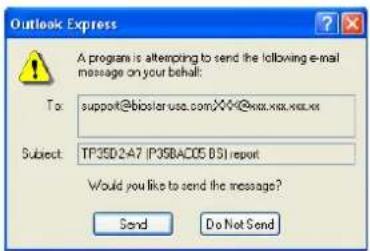 Outlook Express A program is attempting to send the following e-mail message on your behalf: To: support@biostar.usc.com/XX-XX-XX-XX-XX- Subject: TP35D2A7 (P35DAC05 BSI) report Would you like to send the message? Send Do Not Send
