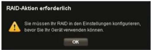 RAID-Aktion erforderlich Sie müssen Ihr RAID in den Einstellungen konfigurieren, bevor Sie Ihr Gerät verwenden können. OK