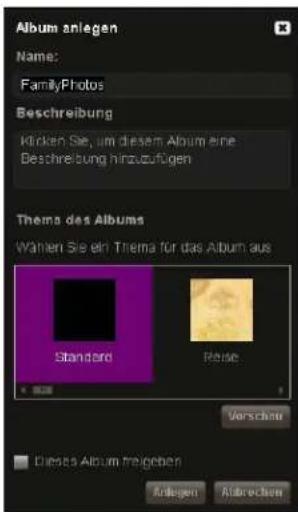 Album anlegen Name: FamilyPhotos Beschreibung klicken Sie, um diesem Album eine Beschreibung hinzuzufügen Theme des Albums Wahlen Sie ein Thema für das Album aus Standard Reise Verschau ■ Dieses Album frägenden Anlegen Abrechen