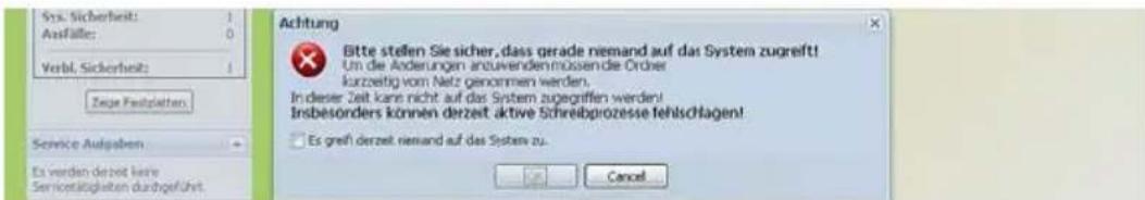 Sys. Sicherheit: Ausfälle: 0 Verbl. Sicherheit: Zeige Festsplaten. Service Aufgaben Es werden derzeit keine Servicristigkeiten durchgeführt. Achtung Bitte stellen Sie sicher, dass gerade niemand auf das System zugreift! Um die Änderungen anzuvenden müssen die Order kurzzeitig vom Netz genommen werden. In dieser Zeit kann nicht auf das System zugegriffen werden! Insbesonders können derzeit aktive Schreibprozesse fehlschlagen! Es mehr derzeit niemand auf das System zu. Cancel