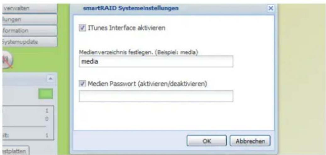 smartRAID Systemeinstellungen ITunes Interface aktivieren Medienverzeichnis festlegen. (Beispiel: media) media Medien Passwort (aktivieren/deaktivieren) OK Abbrechen