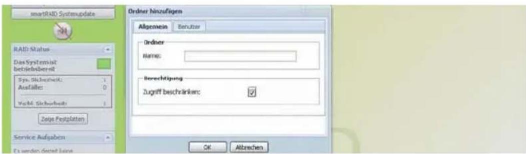 smartRAID Systemupdate RATD Status Das Systemist beziehlsübersitz Sys. Sicherheit: Ausfallter: Verkl. Sicherheit: Zeige Festplatten Service Aufgaben Es werden nicht keine Ordner Einzuflagen Allgemein Berutzer Ordner Name: Berechtigung Zugriff beschränken: OK Abbrechen