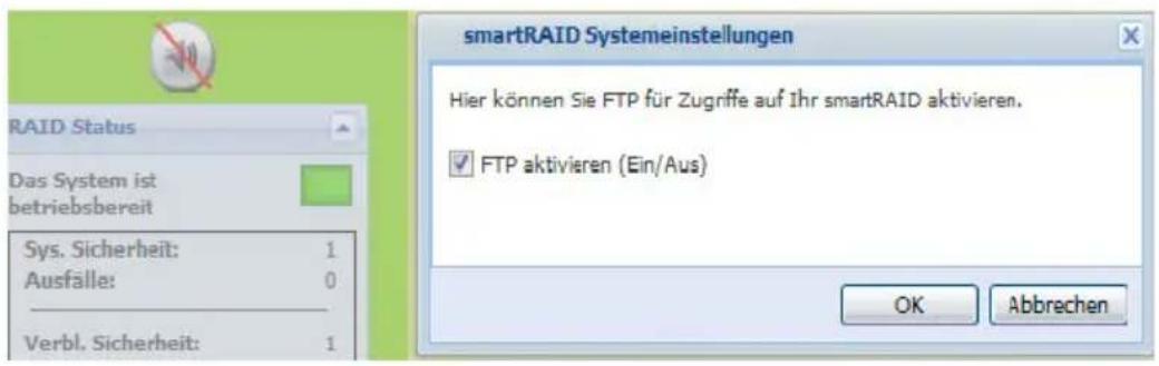 RAID Status Das System ist betriebsbereit Sys. Sicherheit: 1 Ausfälle: 0 Verbl. Sicherheit: 1 smartRAID Systemeinstellungen Hier können Sie FTP für Zugriffe auf Ihr smartRAID aktivieren. ✓ FTP aktivieren (Ein/Aus) OK Abbrechen