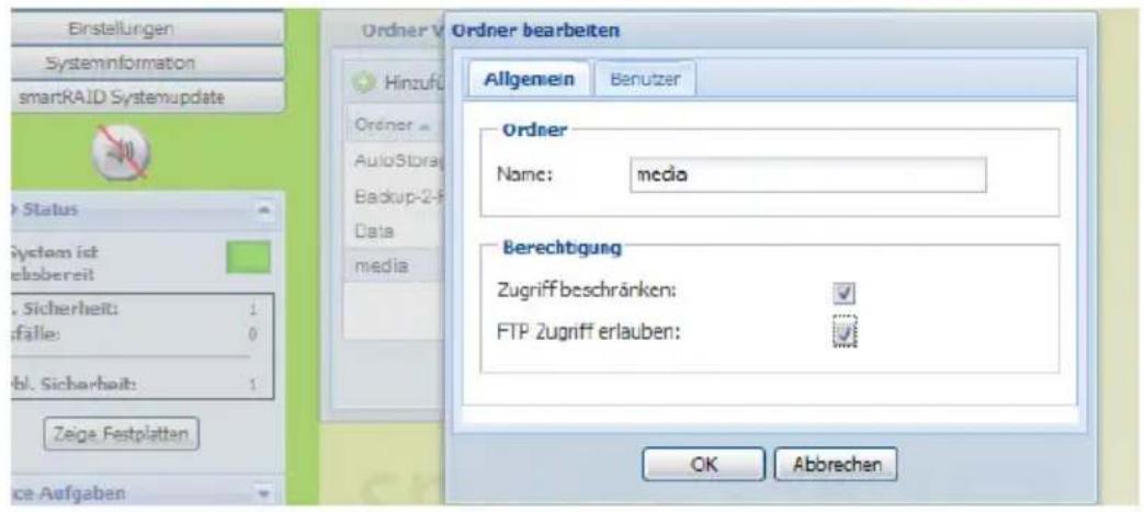 Einstellungen Systeminformation smartRAID Systemupdate Ordner V Hinzufü Ordner AutoStorage Backup-2-F Data media Ordner bearbeiten Allgemein Benutzer Ordner Name: media Berechtigung Zugriff beschränken: FTP Zugriff erlauben: OK Abbrechen