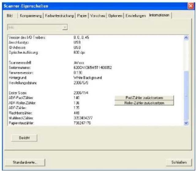 Scanner-Eigenschaften Bild | Kompanierung | Fabunterdruckung | Paper | Vorschau | Optionen | Einstellungen | Informationen | Info: Version des I/O-Trobers: 8.0.0.45 Anschlussatz: USB ID-Adresse: USB Optische Auflösung: 600 dpi Scanneimodell AVoxx Seismannanee: 620CN1065N5T1400052 Finanoverversion: 0.130 Hintergrund: White Background Heuteilungsdatum: 2006/5/9 Erster Scan: 2006/7/4 ADF-Pad-Zahler: 140 Pad-Zahler zutzücksetzen ADF-Roller-Zahler: 136 Roller-Zahler zutzücksetzen ADF-Zahler: 135 Rachbezähiec: 449 Multileed-Zahler: 3053494277 Paperstauzähler: 73824717S Beizicht Standarderte... Schließen