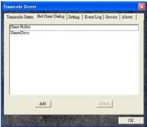 Transcode Server Transcode Status Net Share Dialog Setting Event Log Service About Share Folder SharedDocs Add Delete OK