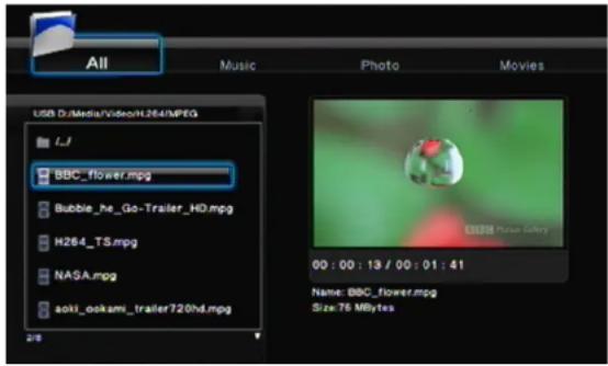 All Music Photo Movies USB D:\Media\Video\H.264\MPEG i_f BBC_flower.mpg Bubble_he_Go-Trailer_HD.mpg H264_TS.mpg NASA.mpg sokl_okami_trailer720hd.mpg 00 : 00 : 13 / 00 : 01 : 41 Name: BBC_flower.mpg Size:75 MBytes