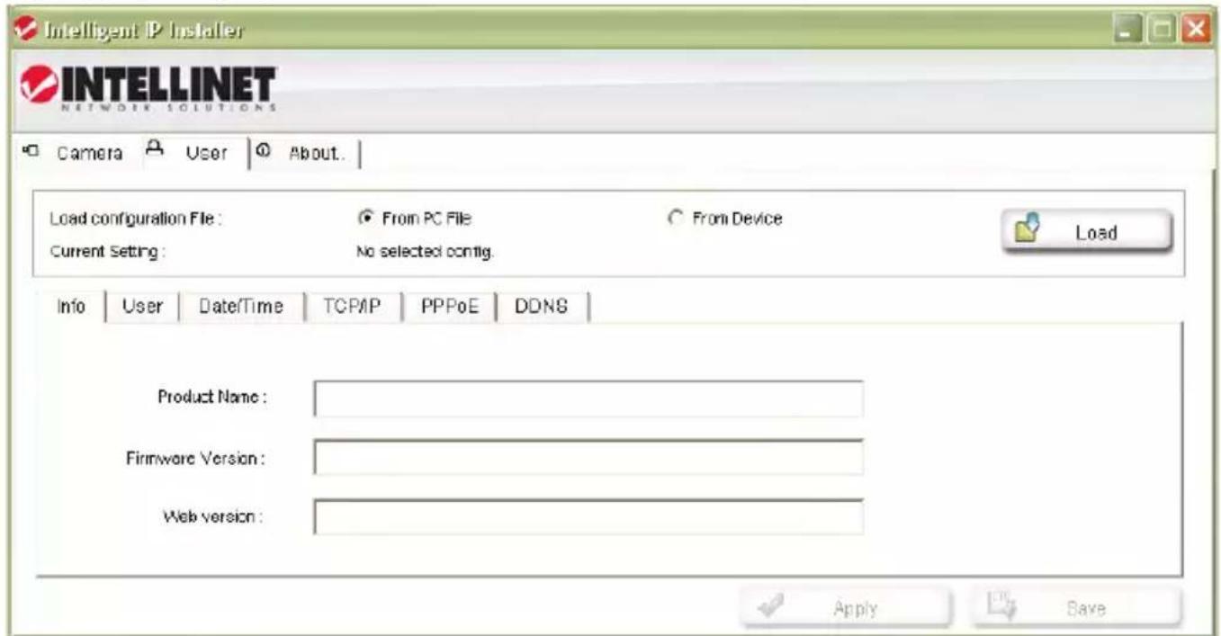 Intelligent IP Installer INTELLINET NETWORK SOLUTIONS Camera User About. Load configuration File: From PC File From Device Current Setting: No selected config. Load Info User Date/Time TCP/IP PPPoE DDNS Product Name: Firmware Version: Web version: Apply Save
