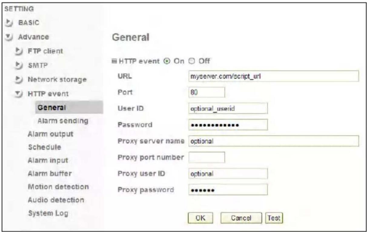 SETTING BASIC Advance FTP client SMTP Network storage HTTP event General Alarm sending Alarm output Schedule Alarm input Alarm buffer Motion detection Audio detection System Log General HTTP event On Off URL myserver.com/script_url Port 80 User ID optional_userid Password ********** Proxy server name optional Proxy port number Proxy user ID optional Proxy password ********** OK Cancel Test