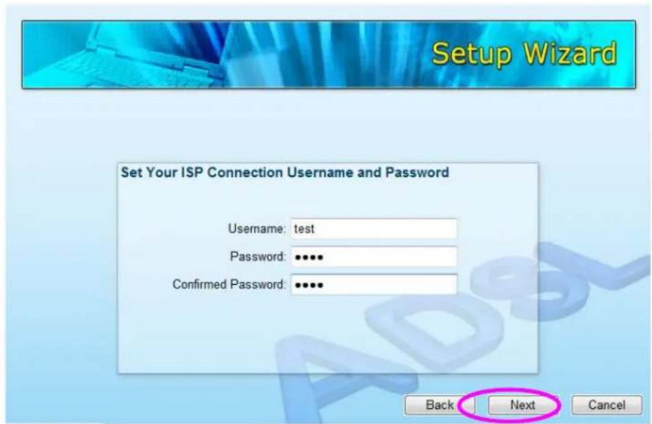 Setup Wizard Set Your ISP Connection Username and Password Username: test Password: ••••• Confirmed Password: ••••• Back Next Cancel