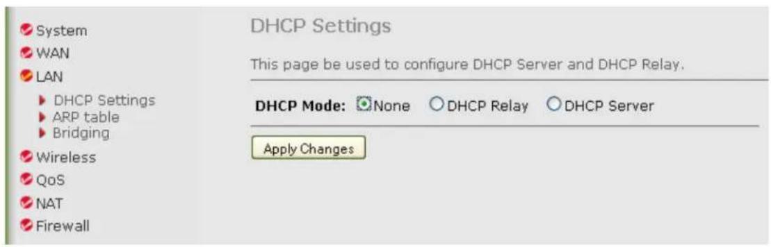 DHCP Settings This page be used to configure DHCP Server and DHCP Relay. DHCP Mode: None DHCP Relay DHCP Server Apply Changes