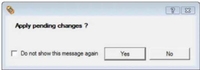 Apply pending changes ? Do not show this message again Yes No
