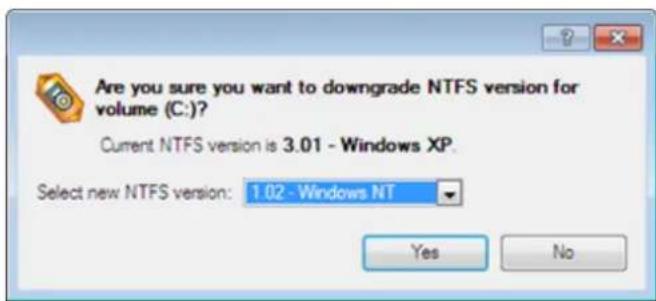 Are you sure you want to downgrade NTFS version for volume (C:)? Current NTFS version is 3.01 - Windows XP. Select new NTFS version: 1.02 - Windows NT Yes No
