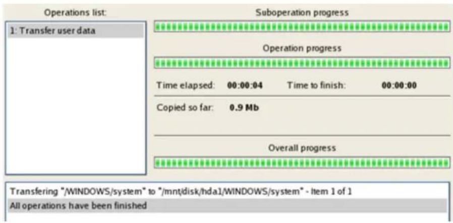 | Operation | Time (ms) | Value | | :--- | :--- | :--- | | Suboperation progress | 00:00:04 | 1 | | Operation progress | 00:00:00 | 1 | | Copied so far | 0.9 Mb | 1 | | Overall progress | | 1 | Transferring "/WINDOWS/system" to "/mnt/disk/hda1/WINDOWS/system" - Item 1 of 1 All operations have been f…
