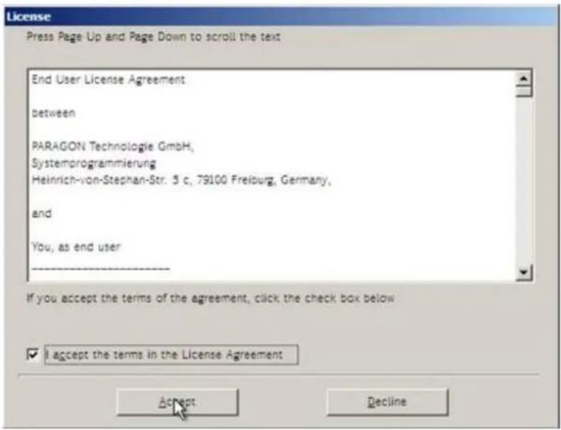 License Press Page Up and Page Down to scroll the text End User License Agreement between PARAGON Technologie GmbH, Systemprogrammierung Heinrich-von-Stephan-Str. 5 c, 79100 Freiburg, Germany, and You, as end user If you accept the terms of the agreement, click the check box below ✓ I accept the ter…