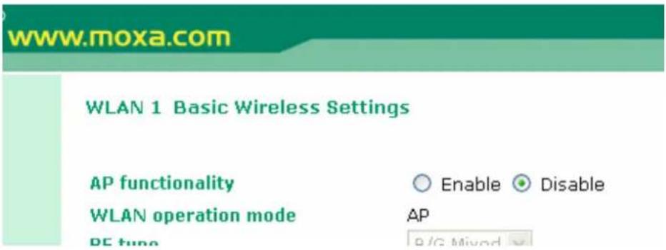 www.moxa.com WLAN 1 Basic Wireless Settings AP functionality WLAN operation mode PE type Enable Disable AP B/C Mixed