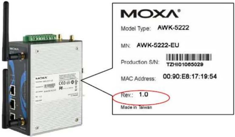 MOXA® Model Type: AWK-5222 MN: AWK-5222-EU Production S/N: TZHI01065029 MAC Address: 00:90:E8:17:19:54 Rev.: 1.0 Made in Taiwan