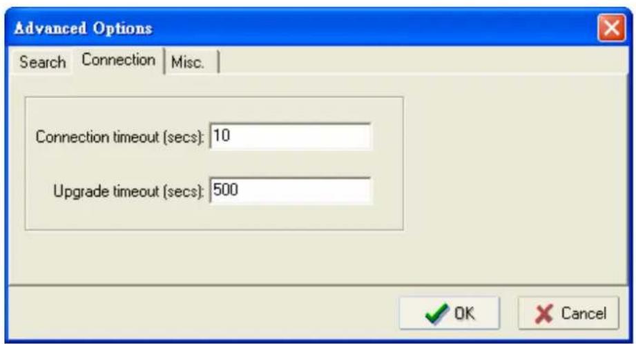 Advanced Options Search Connection Misc. Connection timeout (secs): 10 Upgrade timeout (secs): 500 OK Cancel