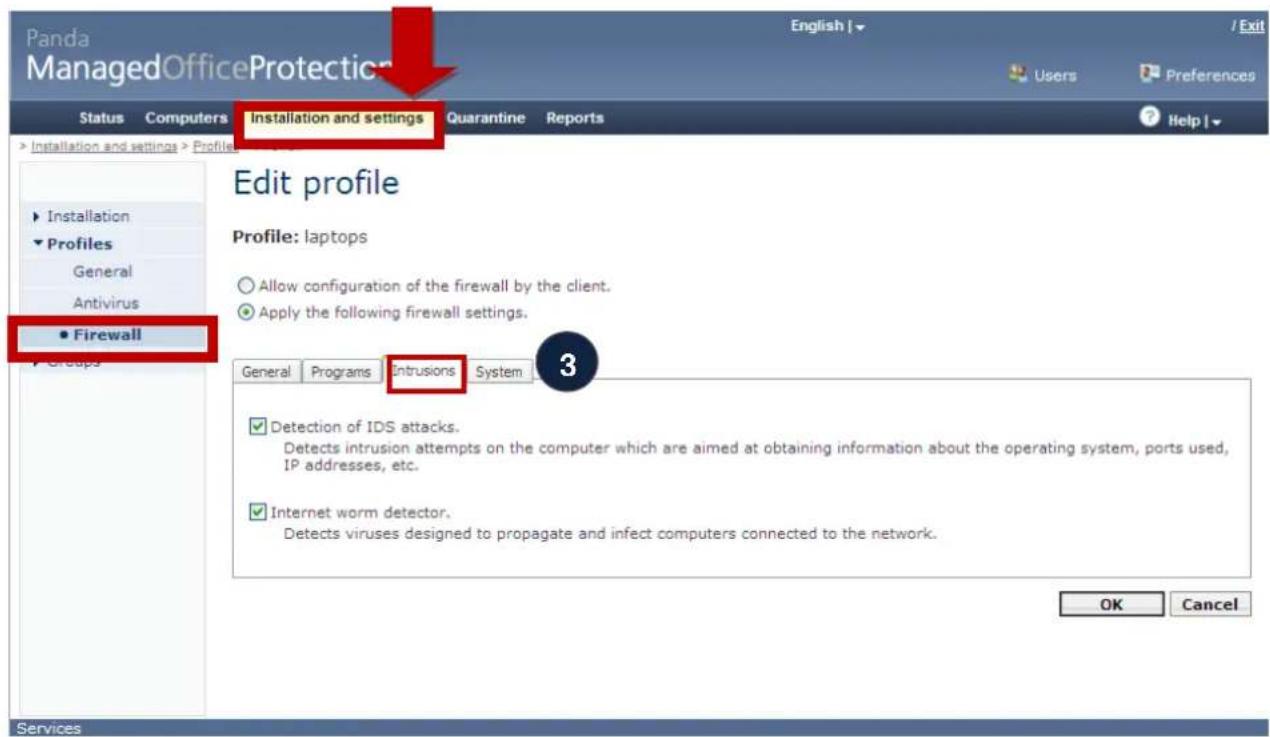 Panda ManagedOfficeProtection Status Computers Installation and settings Quarantine Reports Installation and settings > Profiles ► Installation ► Profiles General Antivirus ● Firewall ► Groups Edit profile Profile: laptops ○ Allow configuration of the firewall by the client. ● Apply the following firewall settings. General Programs Intrusions System 3 ✓ Detection of IDS attacks. Detects intrusion attempts on the computer which are aimed at obtaining information about the operating system, ports used, IP addresses, etc. ✓ Internet worm detector. Detects viruses designed to propagate and infect computers connected to the network. OK Cancel Services