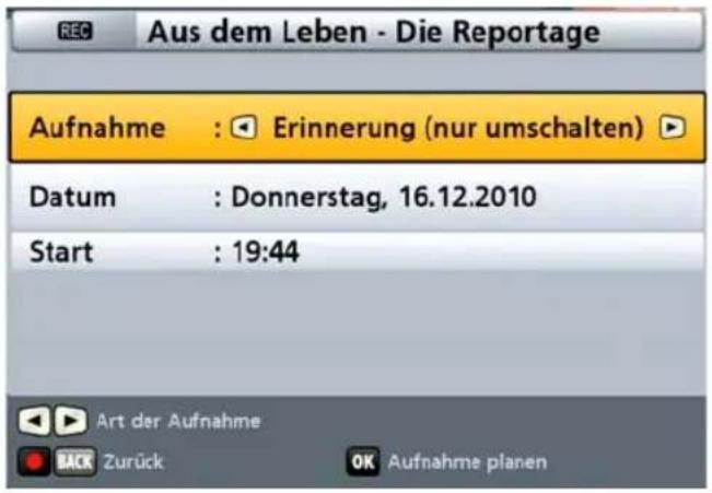 REC Aus dem Leben - Die Reportage Aufnahme : Erinnerung (nur umschalten) Datum : Donnerstag, 16.12.2010 Start : 19:44 Art der Aufnahme Zurück OK Aufnahme planen
