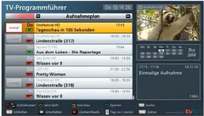 TV-Programmführer Do 09:14:28 Aufnahmeplan Do Einstfestival HD 17:15 Tagessichau in 100 Sekunden Do Einstfestival HD 18:00 - 18:30 Linderstraße (317) Do Servus TV HD 19:44 Aus dem Leben - Die Reportage Do Sas Duts HD 19:45 - 19:50 Wissen vor 8 Do SDF HD 21:00 - 22:50 Pretty Woman Fr Einstfestival HD 18:00 - 18:30 Lindenstraße (318) Fr Sas Duts HD 19:45 - 19:50 Wissen vor 8 Dzv 2010 17:15 - 17:16 16.12.10 Einmalige Aufnahme 1 Min Aufnahmeart Jetzt läuft Vorschau Spenter Schleifen Umachaltes Lächen/Beef Tag vor / zurück Suche Extras TV