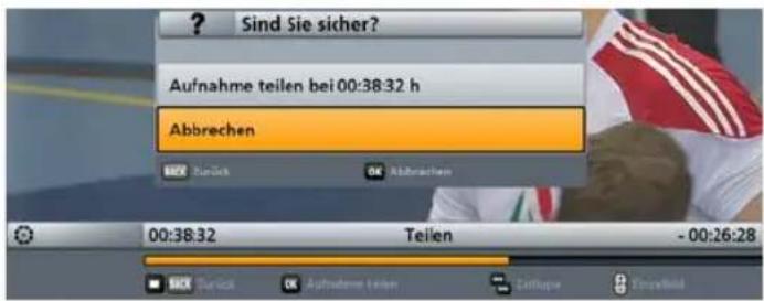 Sind Sie sicher? Aufnahme teilen bei 00:38:32 h Abbrechen 00:38:32 Teilen - 00:26:28