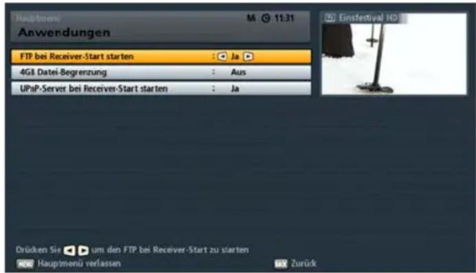 Hauptmenü Anwendungen FTP bei Receiver-Start starten : Ja 4G8 Datei-Begrenzung : Aus UPaP-Server bei Receiver-Start starten : Ja Einstfestival HD Drücken Sie um den FTP bei Receiver-Start zu starten Hauptmenü verlassen Zurück