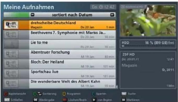 Meine Aufnahmen do 12 42 sortiert nach Datum drehscheibe Deutschland Magazin Do 20 Jan 1 min Beethovens 7. Symphonie mit Mariss Ja... Do 20 Jan 56 min Lie to me Do 20 Jan 56 min Abenteuer Forschung M 19 Jan 80 min Bloch: Der Heiland M 19 Jan 121 min Sportschau live M 19 Jan 121 min Die wunderbare Welt des Albert Kahn M 19 Jan 55 min HDD 56 % (899 GB) frei ZOF HD Do 20/01/11 Magazin D, 2011 1 Min Kapitalanicht Sortierung Programen Sparten Schließen Wedergabe Löufen/Beats von Beginn Soche Markieren