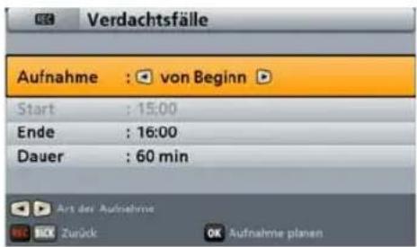 Verdachtsfälle Aufnahme : von Beginn Start : 15:00 Ende : 16:00 Dauer : 60 min Art der Aufnahme Zurück Aufnahme planen