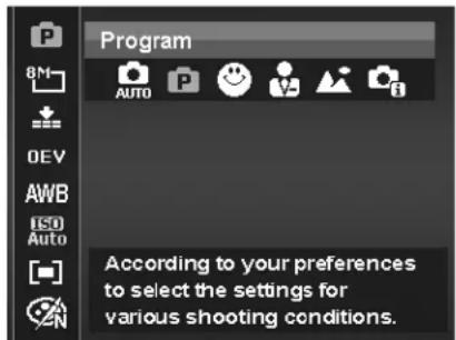 Program According to your preferences to select the settings for various shooting conditions.