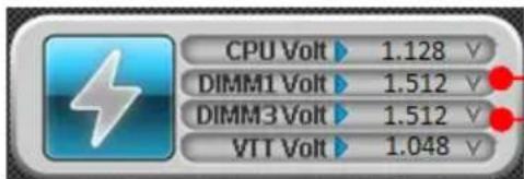 CPU Volt 1.128 V DIMM1 Volt 1.512 V DIMM3 Volt 1.512 V VTT Volt 1.048 V