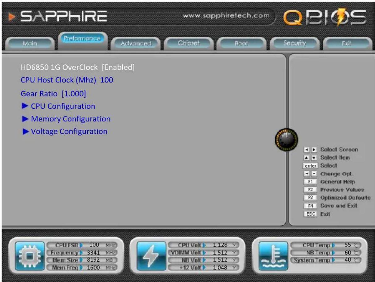 SAPPHIRE www.sapphiretech.com QBIOS Main Preformance Advanced Chipset Boot Security Exit HD6850 1G OverClock [Enabled] CPU Host Clock (Mhz) 100 Gear Ratio [1.000] ► CPU Configuration ► Memory Configuration ► Voltage Configuration Select Screen Select Item Enter Select Change Opt. F1 General Help Previous Values Optimized Defaults Save and Exit ESC Exit CPU FSB 100 MHz Frequency 3341 MHz Mem Size 8192 MHz Mem Freq 1600 MHz CPU Volt 1.128 Y VDIMM Volt 1.512 Y NB Volt 1.512 Y +12 Volt 1.048 Y CPU Temp 55 °C NB Temp 60 °C System Temp 40 °C