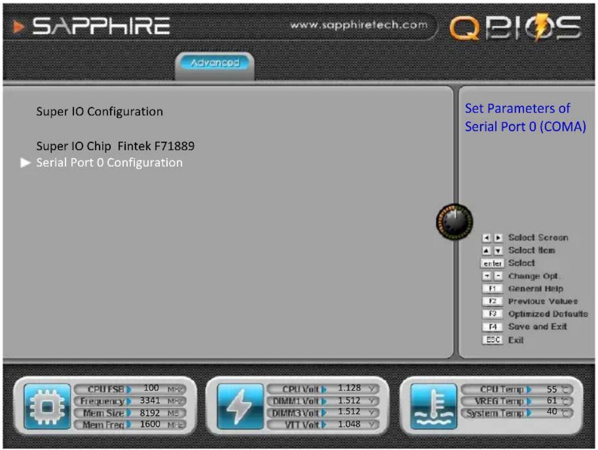SAPPHIRE www.sapphiretech.com QBIOS Advanced Super IO Configuration Super IO Chip Fintek F71889 Serial Port 0 Configuration Set Parameters of Serial Port 0 (COMA) Select Screen Select Item Enter Select Change Opt. F1 General Help F2 Previous Values F3 Optimized Defaults F4 Save and Exit ESC Exit CPU FSB 100 MF2 Frequency 3341 MF2 Mem Size 8192 MB Mem Freq 1600 MF2 CPU Volt 1.128 DIMM1 Volt 1.512 DIMM3 Volt 1.512 VIT Volt 1.048 CPU Temp 55 °C VREG Temp 61 °C System Temp 40 °C