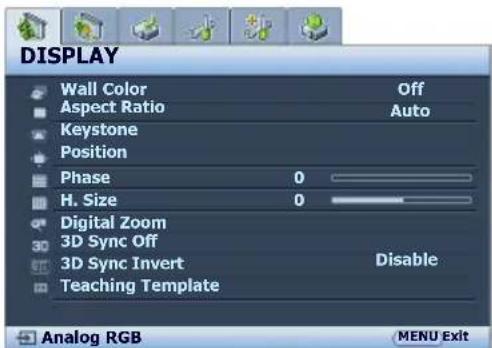 DISPLAY Wall Color Off Aspect Ratio Auto Keystone Position Phase 0 H. Size 0 Digital Zoom 3D Sync Off 3D Sync Invert Disable Teaching Template Analog RGB MENU Exit