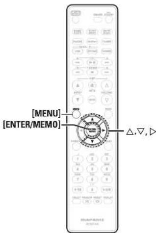 [MENU] [ENTER/MEMO] △,▽,▷