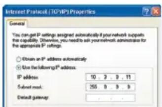 Internet Protocol (TCP/IP) Properties General You can get IP settings assigned automatically if your network supports the capability. Otherwise, you need to ask your network administrator for the appropriate IP settings. Obtain an IP address automatically Use the following IP address: IP address: 10 , 2 , 3 , 11 Submit mail: 255 , 0 , 0 , 9 Default gateway: . . .