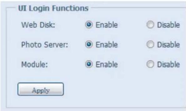 UI Login Functions Web Disk: Enable Disable Photo Server: Enable Disable Module: Enable Disable Apply