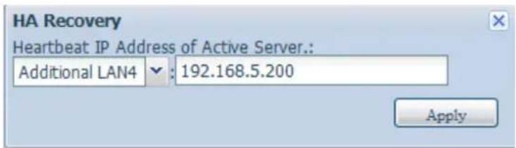 HA Recovery Heartbeat IP Address of Active Server.: Additional LAN4 : 192.168.5.200 Apply