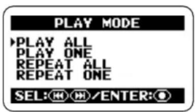 PLAY MODE PLAY ALL PLAY ONE REPEAT ALL REPEAT ONE SEL: H H /ENTER: O