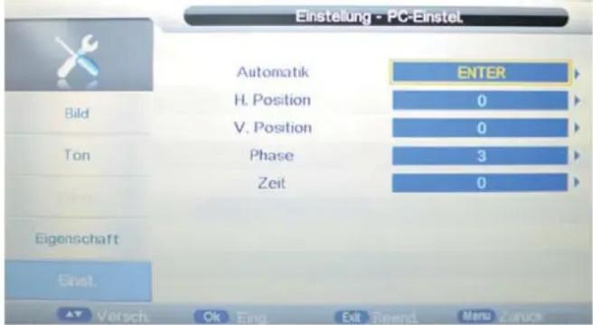 Einstellung - PC-Einstel Automatik ENTER H. Position 0 V. Position 0 Phase 3 Zeit 0 Bild Ton Eigenschaft Einst. ▲ Versch Ok Env Exit Reend Menu Zurück