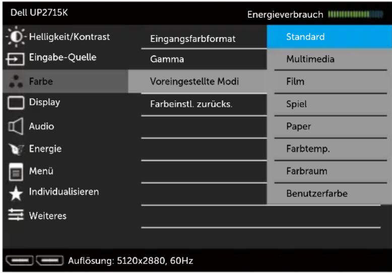 Dell UP2715K Energieverbrauch Helligkeit/Kontrast Eingabe-Quelle Gamma Farbe Voreingestellte Modi Film Display Farbeinstl. zurücks. Spiel Audio Paper Energie Farbtemp. Menü Farbraum Individualisieren Benutzerfarbe Weiteres Auflösung: 5120x2880, 60Hz
