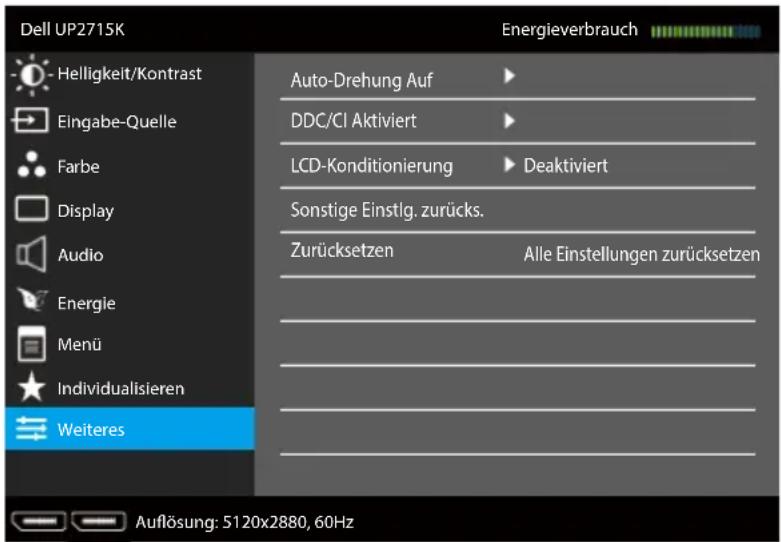 Dell UP2715K Helligkeit/Kontrast Eingabe-Quelle Farbe Display Audio Energie Menü Individualisieren Weiteres Auto-Drehung Auf DDC/CI Aktiviert LCD-Konditionierung Deaktiviert Sonstige Einstlg. zurücks. Zurücksetzen Alle Einstellungen zurücksetzen Auflösung: 5120x2880, 60Hz