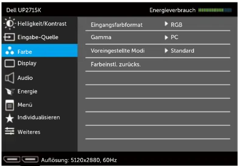 Dell UP2715K Helligkeit/Kontrast Eingabe-Quelle Farbe Display Audio Energie Menü Individualisieren Weiteres Eingangsfarbformat ▶ RGB Gamma ▶ PC Voreingestellte Modi ▶ Standard Farbeinstl. zurücks. Auflösung: 5120x2880, 60Hz
