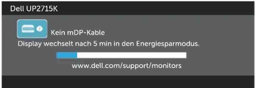 Dell UP2715K Kein mDP-Kable Display wechselt nach 5 min in den Energiesparmodus. www.dell.com/support/monitors
