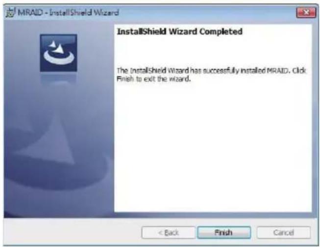 MRAID - InstallShield Wizard InstallShield Wizard Completed The InstallShield Wizard has successfully installed MRAID. Click Finish to exit the wizard. < Back Finish Cancel