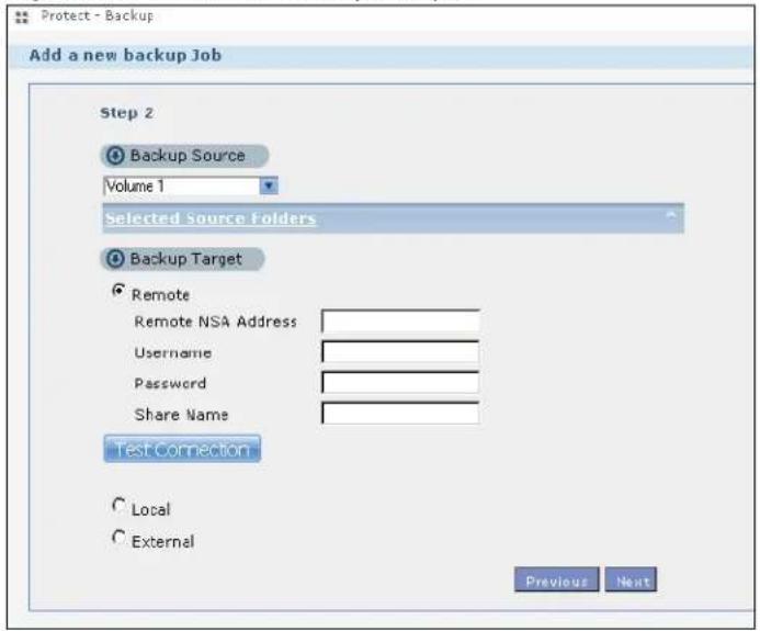 Protect - Backup Add a new backup Job Step 2 Backup Source Volume 1 Selected Source Folders Backup Target Remote Remote NSA Address Username Password Share Name Test Connection Local External Previous Next